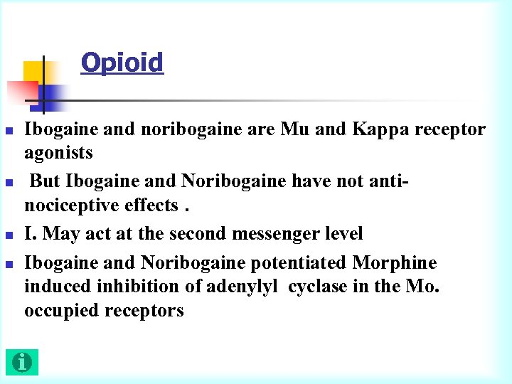 Opioid n n Ibogaine and noribogaine are Mu and Kappa receptor agonists But Ibogaine