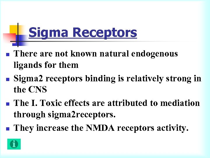 Sigma Receptors n n There are not known natural endogenous ligands for them Sigma