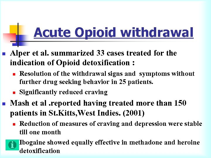 Acute Opioid withdrawal n Alper et al. summarized 33 cases treated for the indication