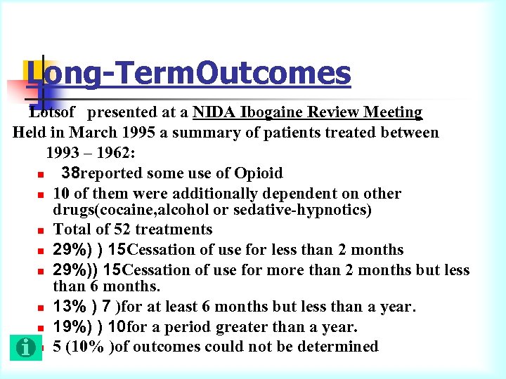 Long-Term. Outcomes Lotsof presented at a NIDA Ibogaine Review Meeting Held in March 1995