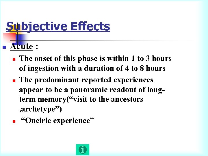 Subjective Effects n Acute : n n n The onset of this phase is