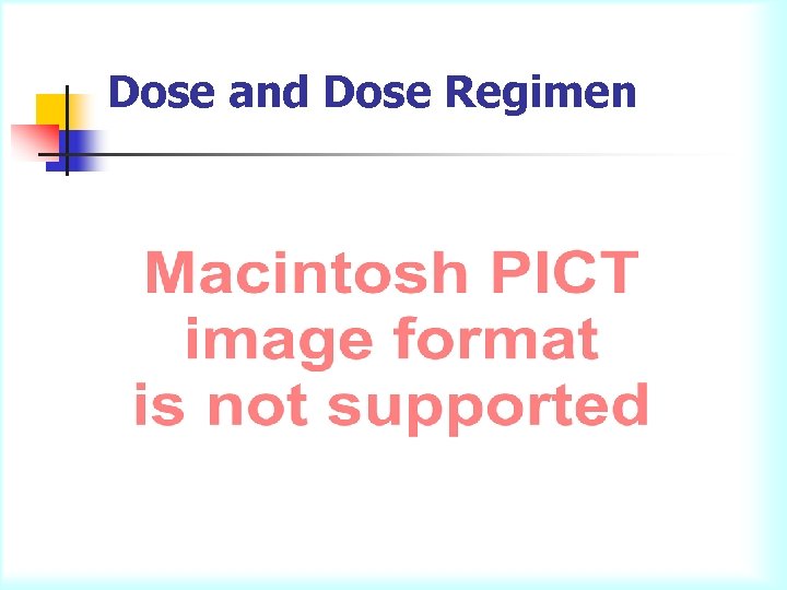 Dose and Dose Regimen 