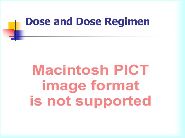 Dose and Dose Regimen 