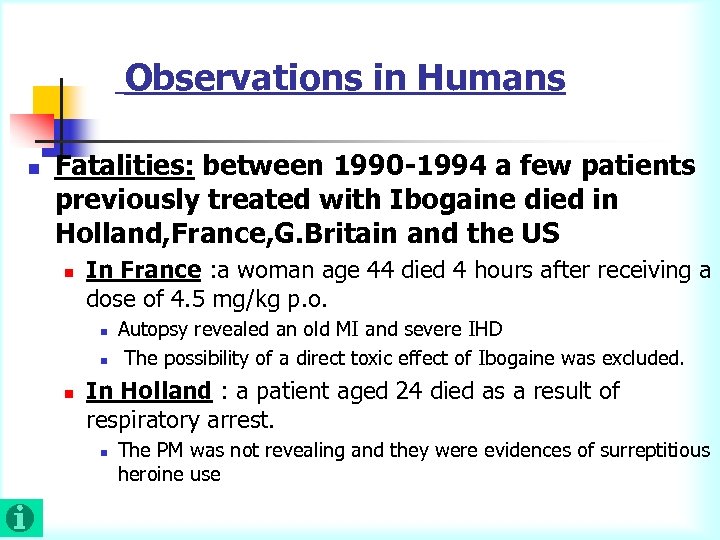 Observations in Humans n Fatalities: between 1990 -1994 a few patients previously treated with