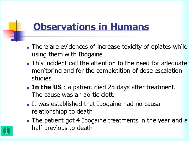 Observations in Humans n n n There are evidences of increase toxicity of opiates