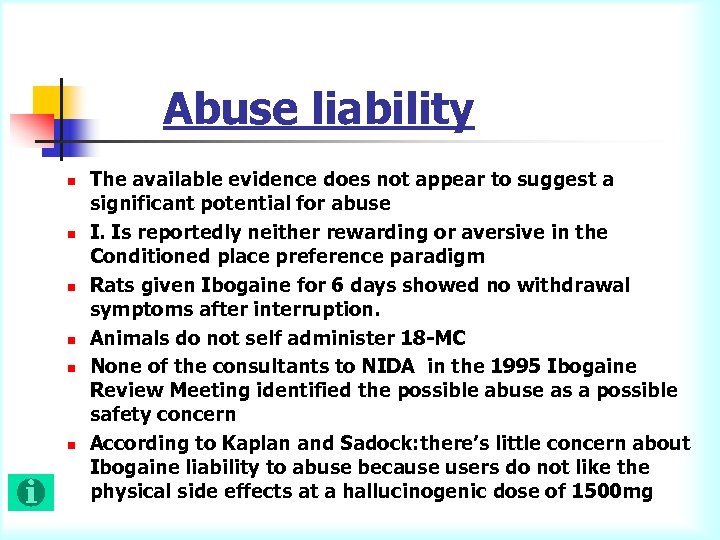 Abuse liability n n n The available evidence does not appear to suggest a