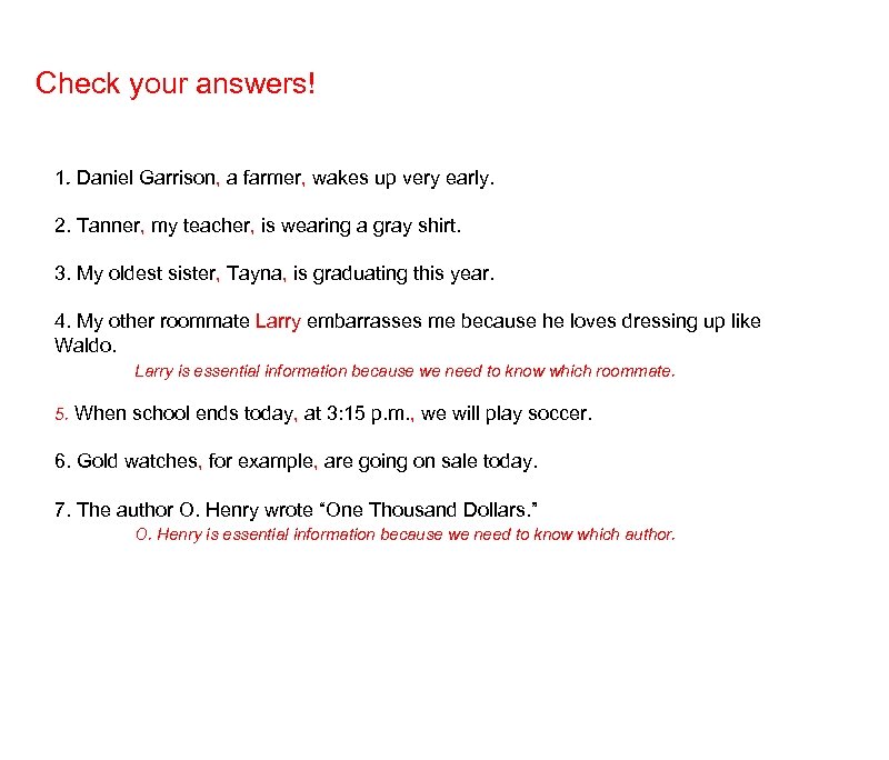 Check your answers! 1. Daniel Garrison, a farmer, wakes up very early. 2. Tanner,