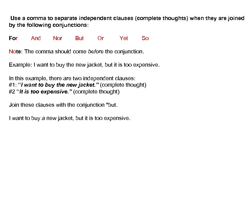 Use a comma to separate independent clauses (complete thoughts) when they are joined by