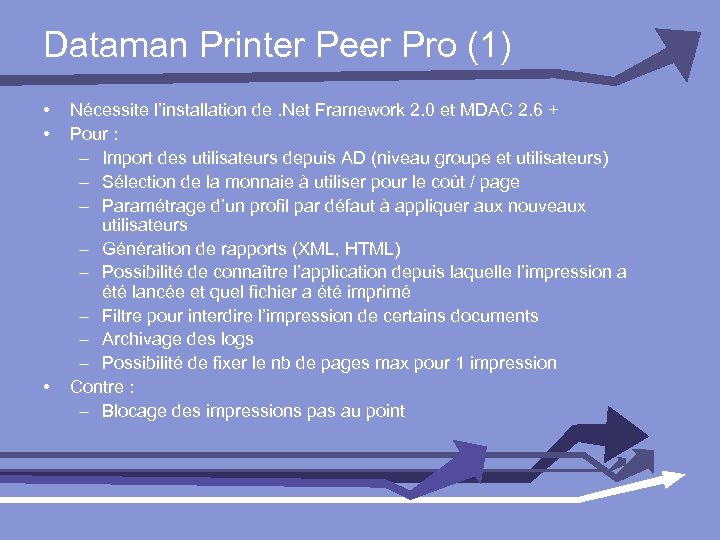 Dataman Printer Peer Pro (1) • • • Nécessite l’installation de. Net Framework 2.