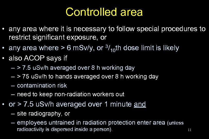 Controlled area • any area where it is necessary to follow special procedures to