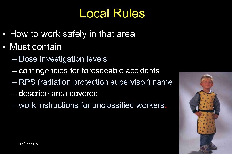Local Rules • How to work safely in that area • Must contain –