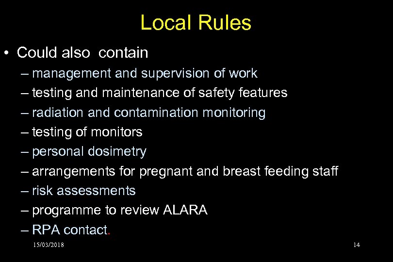 Local Rules • Could also contain – management and supervision of work – testing