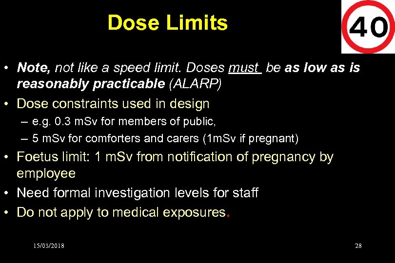 Dose Limits • Note, not like a speed limit. Doses must be as low