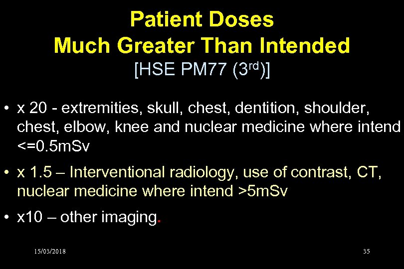 Patient Doses Much Greater Than Intended [HSE PM 77 (3 rd)] • x 20