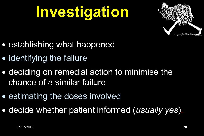 Investigation · establishing what happened · identifying the failure · deciding on remedial action