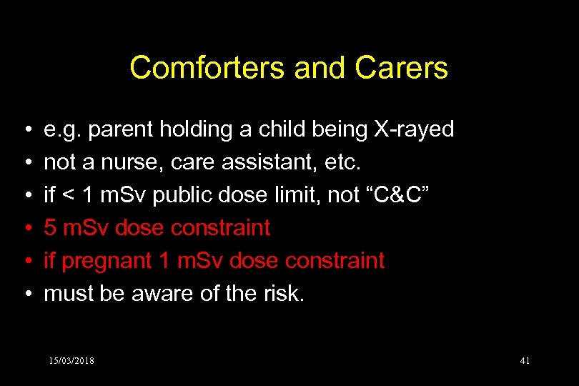 Comforters and Carers • • • e. g. parent holding a child being X-rayed