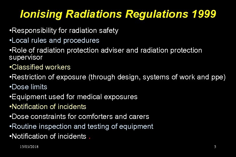 Ionising Radiations Regulations 1999 • Responsibility for radiation safety • Local rules and procedures