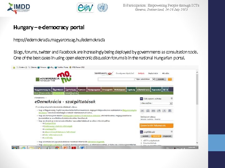 E-Participation: Empowering People through ICTs Geneva, Switzerland, 24 -26 July 2013 Hungary – e-democracy