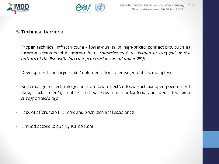 E-Participation: Empowering People through ICTs Geneva, Switzerland, 24 -26 July 2013 3. Technical barriers: