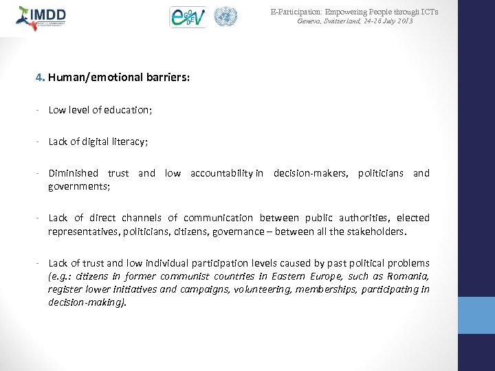 E-Participation: Empowering People through ICTs Geneva, Switzerland, 24 -26 July 2013 4. Human/emotional barriers: