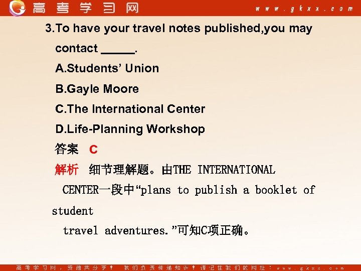 3. To have your travel notes published, you may contact . A. Students’ Union