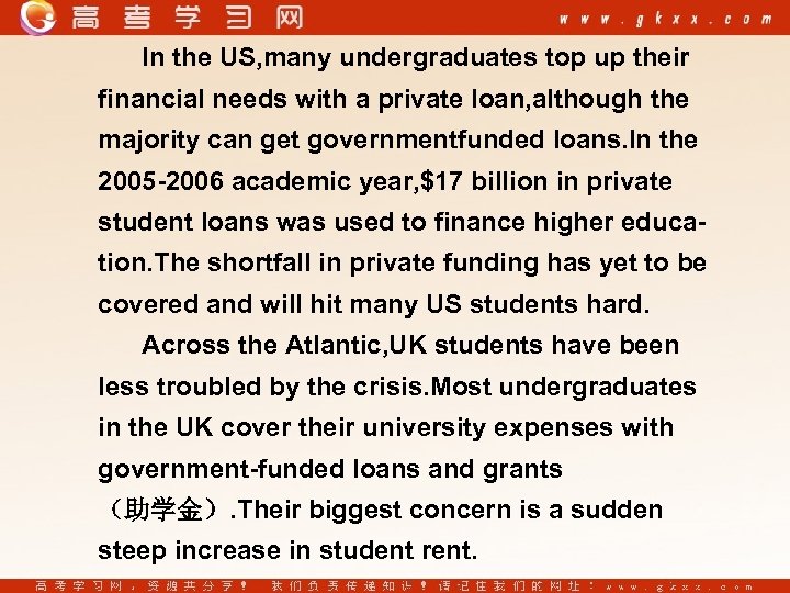 In the US, many undergraduates top up their financial needs with a private loan,