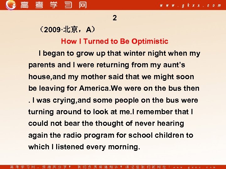 2 （2009·北京，A） How I Turned to Be Optimistic I began to grow up that