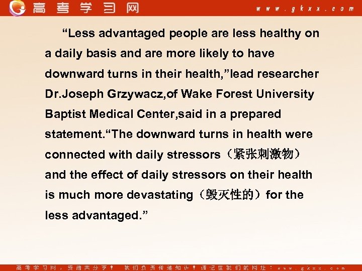 “Less advantaged people are less healthy on a daily basis and are more likely