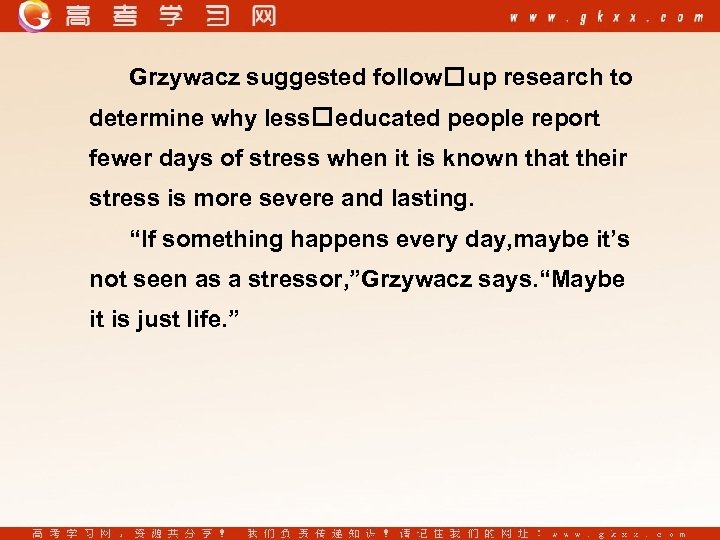 Grzywacz suggested follow up research to determine why less educated people report fewer days