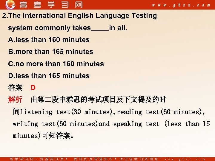 2. The International English Language Testing system commonly takes in all. A. less than