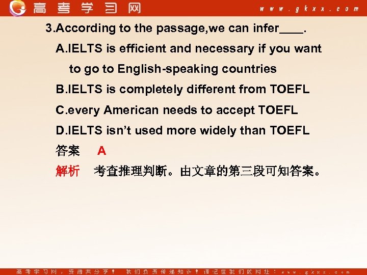 3. According to the passage, we can infer . A. IELTS is efficient and