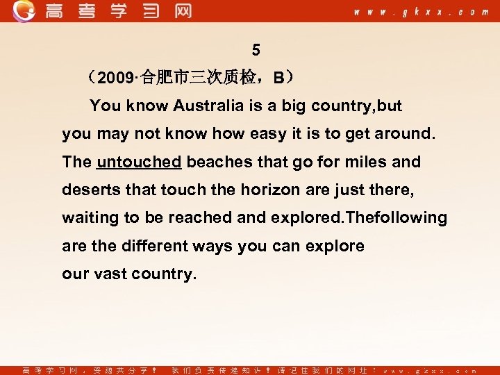 5 （2009·合肥市三次质检，B） You know Australia is a big country, but you may not know