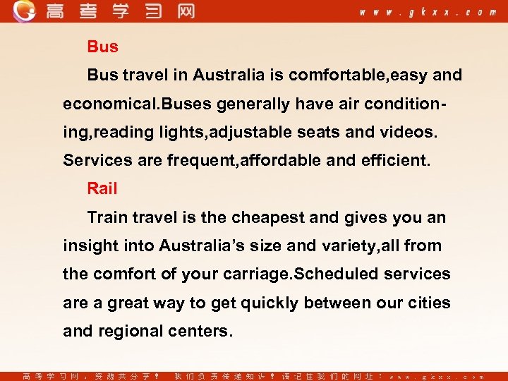 Bus travel in Australia is comfortable, easy and economical. Buses generally have air conditioning,