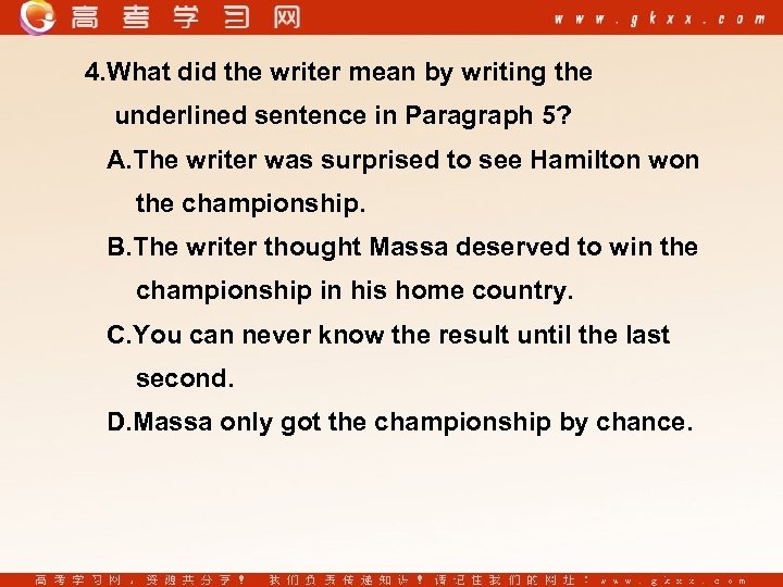 4. What did the writer mean by writing the underlined sentence in Paragraph 5?