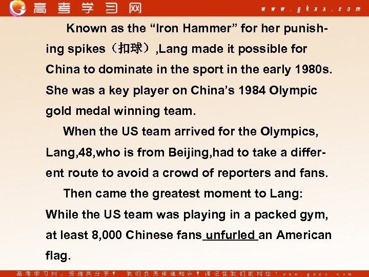 Known as the “Iron Hammer” for her punishing spikes（扣球）, Lang made it possible for