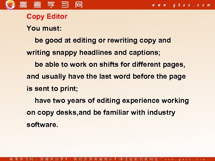 Copy Editor You must: be good at editing or rewriting copy and writing snappy