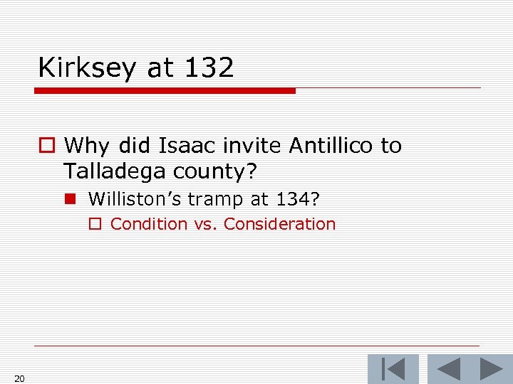 Kirksey at 132 o Why did Isaac invite Antillico to Talladega county? n Williston’s