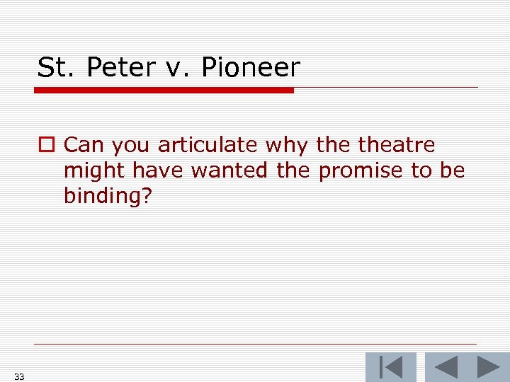 St. Peter v. Pioneer o Can you articulate why theatre might have wanted the