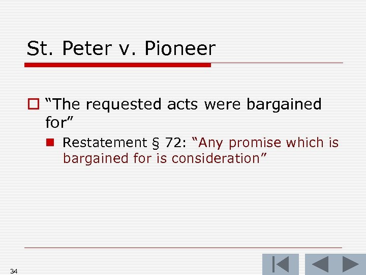 St. Peter v. Pioneer o “The requested acts were bargained for” n Restatement §