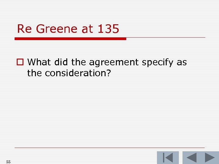 Re Greene at 135 o What did the agreement specify as the consideration? 55