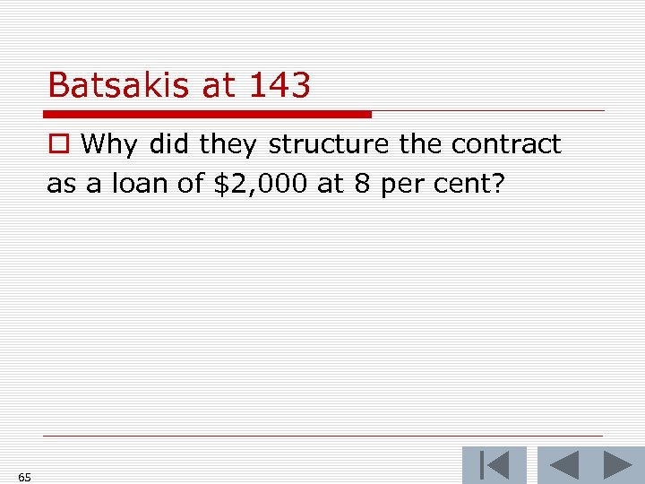 Batsakis at 143 o Why did they structure the contract as a loan of