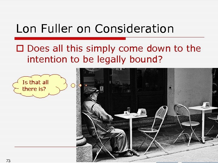 Lon Fuller on Consideration o Does all this simply come down to the intention