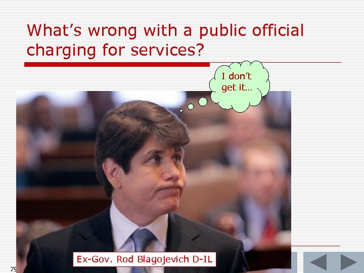 What’s wrong with a public official charging for services? I don’t get it… Ex-Gov.