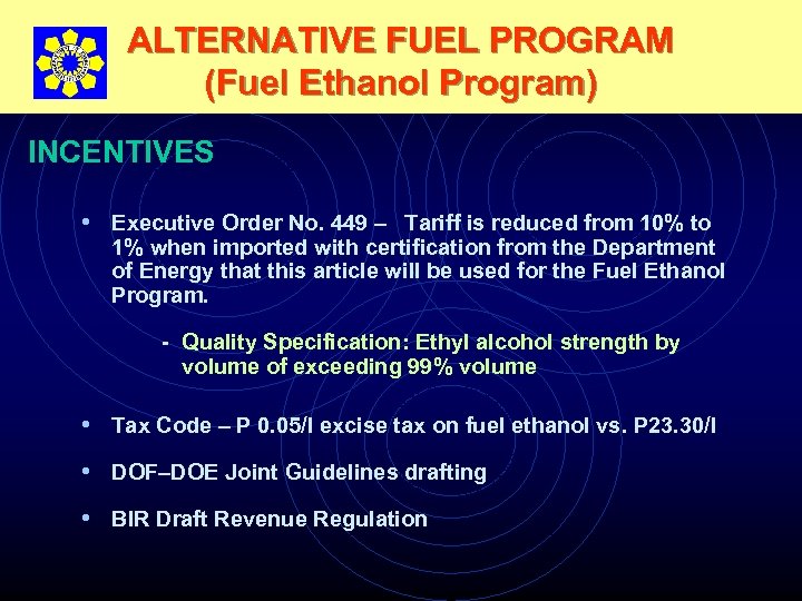 ALTERNATIVE FUEL PROGRAM (Fuel Ethanol Program) INCENTIVES • Executive Order No. 449 – Tariff