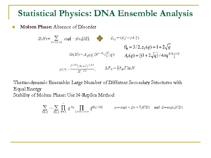 Statistical Physics: DNA Ensemble Analysis n Molten Phase: Absence of Disorder Thermodynamic Ensemble: Large