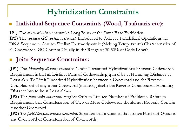 Hybridization Constraints n Individual Sequence Constraints (Wood, Tsaftaaris etc): IP 1) The consecutive-bases constraint.