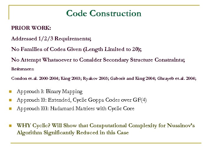 Code Construction PRIOR WORK: Addressed 1/2/3 Requirements; No Families of Codes Given (Length Limited