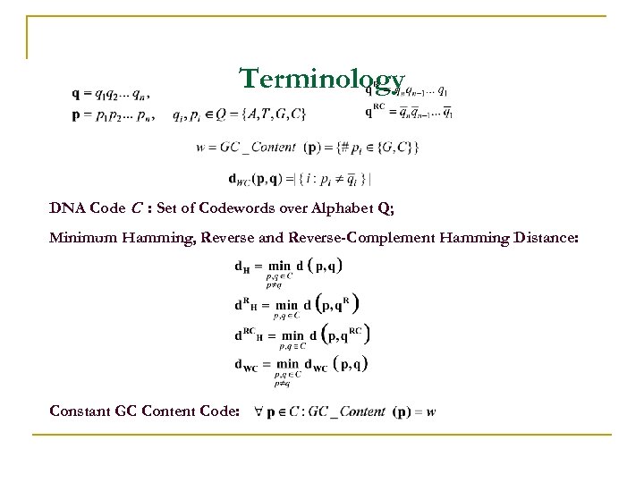 Terminology DNA Code C : Set of Codewords over Alphabet Q; Minimum Hamming, Reverse