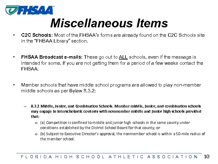 Miscellaneous Items • C 2 C Schools: Most of the FHSAA’s forms are already