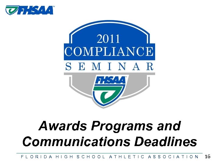 Awards Programs and Communications Deadlines F L O R I D A H I